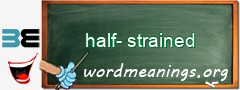 WordMeaning blackboard for half-strained